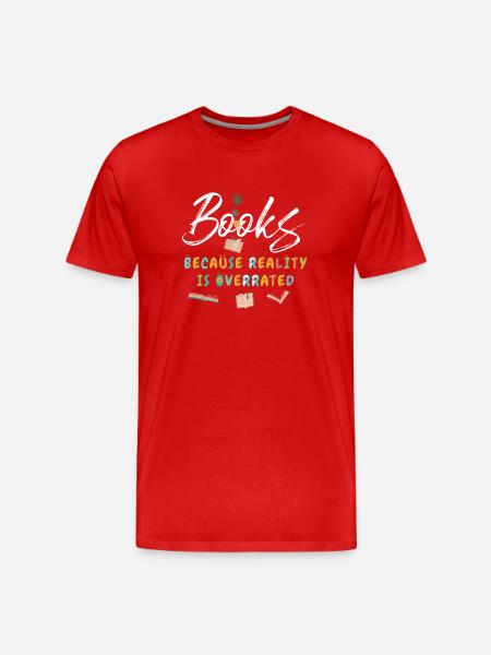 Books because reality is overrated - Men's Premium Organic T-Shirt - red