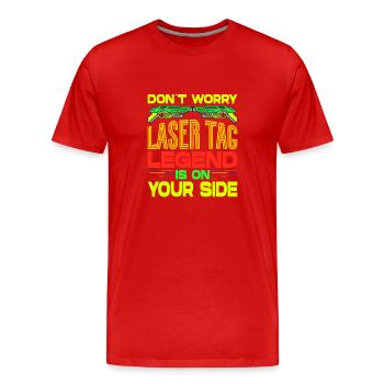 Don't Worry Laser Tag Legend Is On Your Side Laser - Men's Premium Organic T-Shirt - red - Front - Damien (186cm)