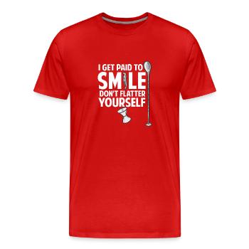 Ich werde für mein Lächeln bezahlt Schmeicheln Sie - Männer Premium Bio T-Shirt - Rot - Vorne - Damien (186cm)