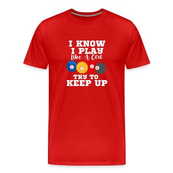 Ich weiß, dass ich wie ein Mädchen spiele und vers - Männer Premium Bio T-Shirt - Rot - Vorne - Damien (186cm)