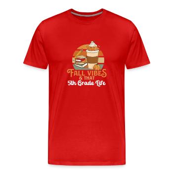 Fall Vibes That 5th Grade Life Fifth Grader - T-shirt bio Premium Homme - rouge - Devant - Damien (186cm)
