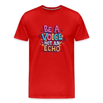 Soyez une voix, pas un écho - T-shirt bio Premium Homme - rouge - Devant - Damien (186cm)