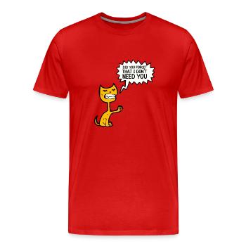 Sarcastic Quote - Did you forget that I don't need - Men's Premium Organic T-Shirt - red - Front - Damien (186cm)