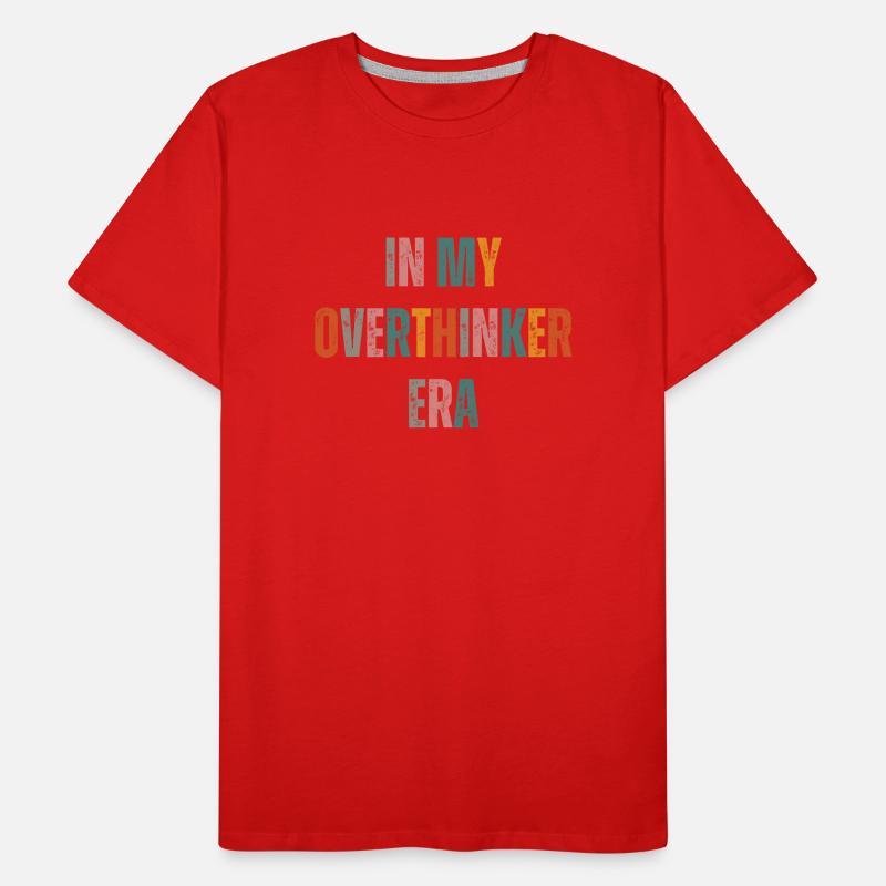 Dans mon ère Overthinker Overthink T-shirt bio Premium Homme