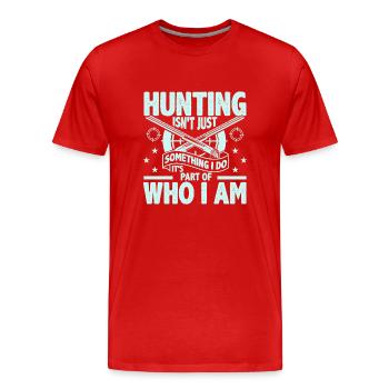La chasse n’est pas seulement quelque chose que je fais, cela fait partie - T-shirt bio Premium Homme - rouge - Devant - Damien (186cm)