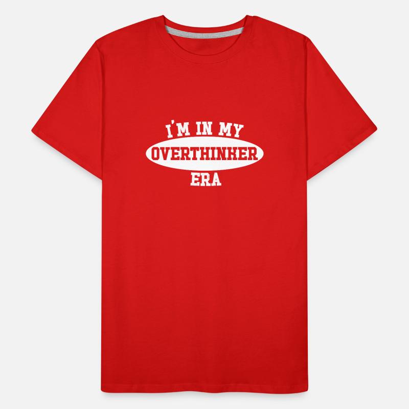 Dans mon ère Overthinker Overthink T-shirt bio Premium Homme