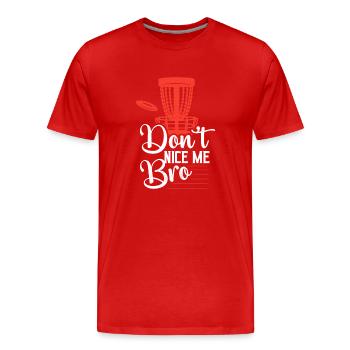 Don’t Nice Me Bro Disc Golf Frisbee - T-shirt bio Premium Homme - rouge - Devant - Damien (186cm)