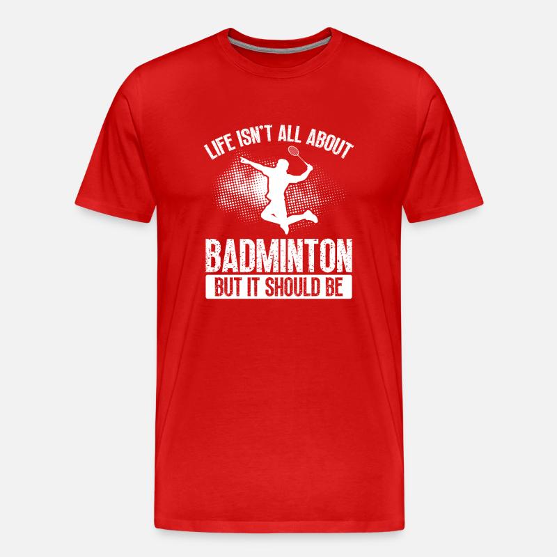 Badminton, Aber Es Sollte Sein - Männer Premium Bio T-Shirt - Rot