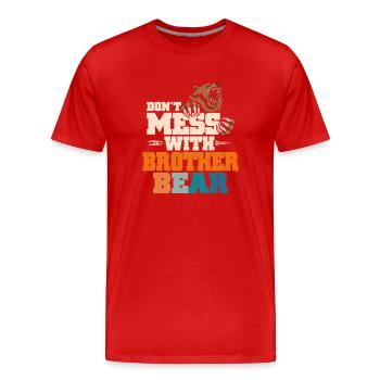 Ne plaisante pas avec frère ours - T-shirt bio Premium Homme - rouge - Devant - Damien (186cm)