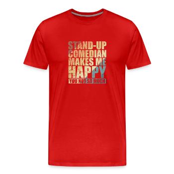 Stand-Up Comedian makes me Happy Humor - Männer Premium Bio T-Shirt - Rot - Vorne - Damien (186cm)