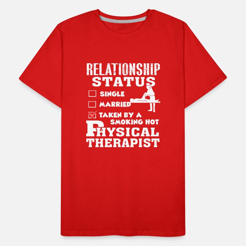 Physical Therapist Relationship Status Men's Premium Organic T-Shirt