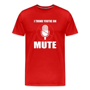 I Think You're On Mute Sachbearbeiter - Männer Premium Bio T-Shirt - Rot - Vorne - Damien (186cm)