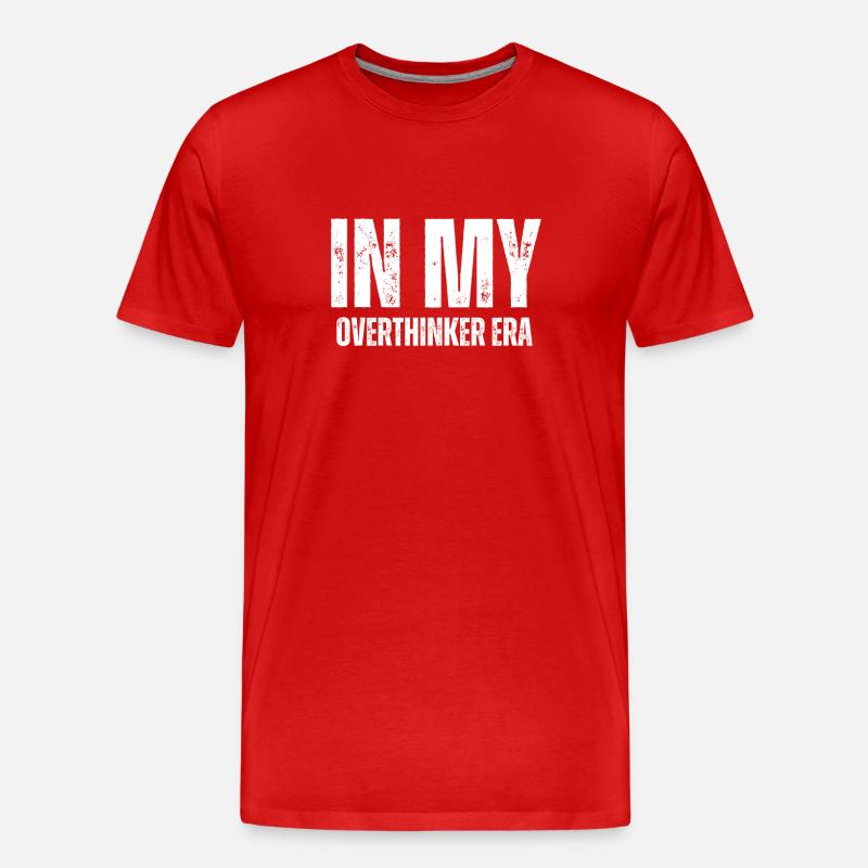 Dans mon ère Overthinker Overthink - T-shirt bio Premium Homme - rouge