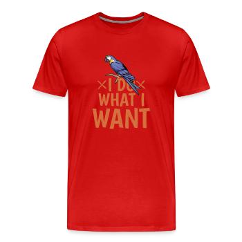 I Do What I Want Bird Avian Parrot Owner - Men's Premium Organic T-Shirt - red - Front - Damien (186cm)