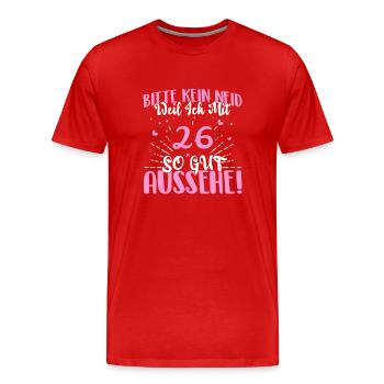 Bitte kein Neid weil ich mit 26 so gut aussehe! - Männer Premium Bio T-Shirt - Rot - Vorne - Damien (186cm)
