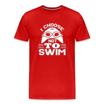 Swimming I Choose Not To Swim - Men's Premium Organic T-Shirt - red - Front - Damien (186cm)