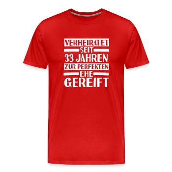 Ehe Zinnhochzeit 33 Jahre Verheiratet Hochzeitstag - Männer Premium Bio T-Shirt - Rot - Vorne - Damien (186cm)
