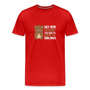 Dear Mum Im Sorry You Had To Raise My Siblings - Men's Premium Organic T-Shirt - red - Front - Damien (186cm)