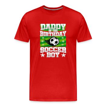 Daddy Of the Birthday Boy Soccer Family Party - Men's Premium Organic T-Shirt - red - Front - Damien (186cm)