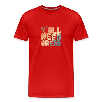 Y'all Need Bread Bäcker Backware - Männer Premium Bio T-Shirt - Rot - Vorne - Damien (186cm)