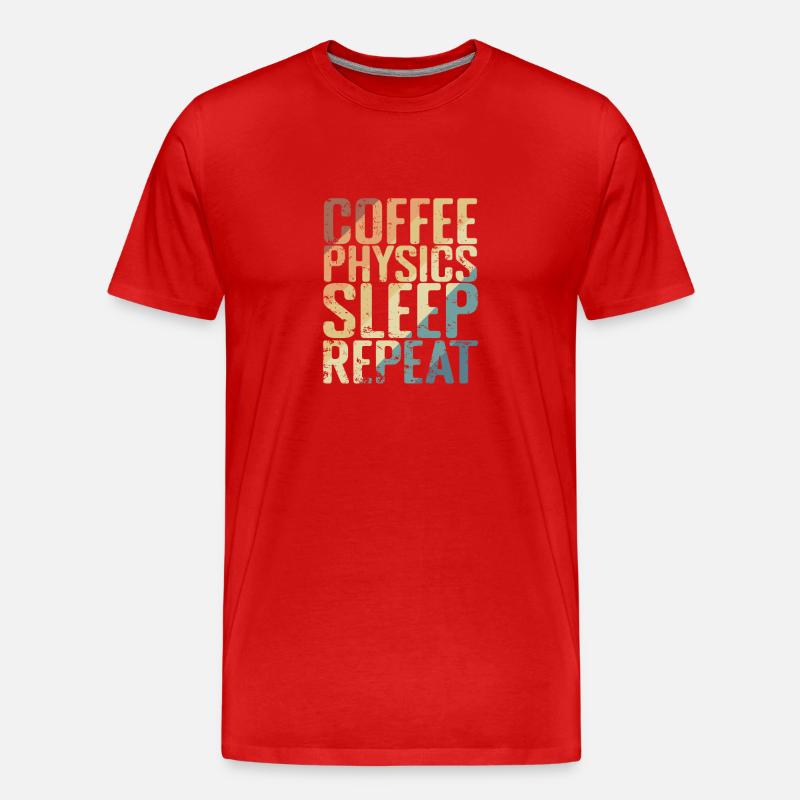 Coffee Physics Sleep Repeat Studium - Männer Premium Bio T-Shirt - Rot