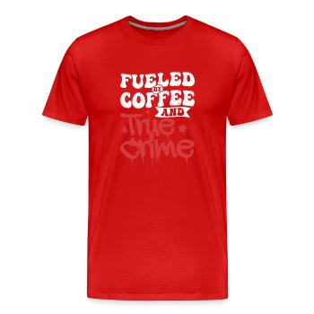 Fueled By Coffee & True Crime Meurtre d’un tueur en série - T-shirt bio Premium Homme - rouge - Devant - Damien (186cm)