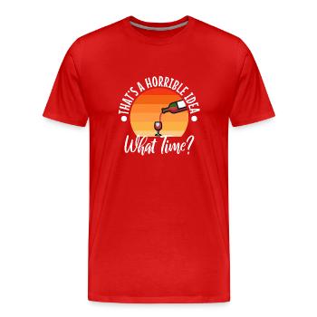 That's a horrible idea what time - Männer Premium Bio T-Shirt - Rot - Vorne - Damien (186cm)