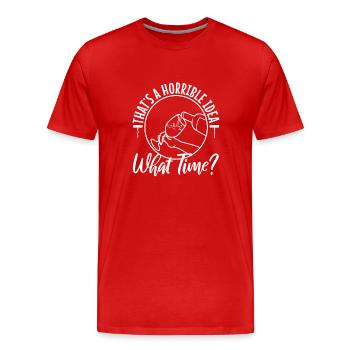 That's a horrible idea what time - Männer Premium Bio T-Shirt - Rot - Vorne - Damien (186cm)