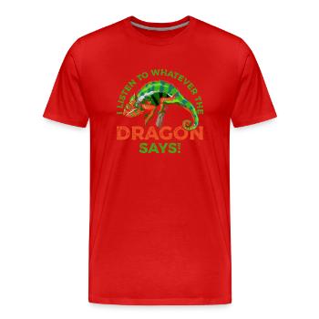 Ich Höre, Was Der Drache Sagt, T-Shirt - Männer Premium Bio T-Shirt - Rot - Vorne - Damien (186cm)