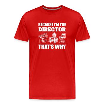 Because I'm The Producer That's Why Regisseur - Männer Premium Bio T-Shirt - Rot - Vorne - Damien (186cm)