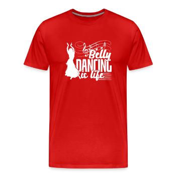 Belly Dancer Belly Dancing Is Life - Men's Premium Organic T-Shirt - red - Front - Damien (186cm)