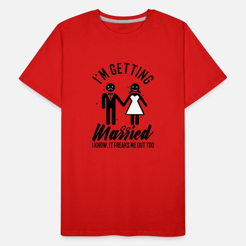 Im getting married I know, it freaks me out too Men's Premium Organic T-Shirt