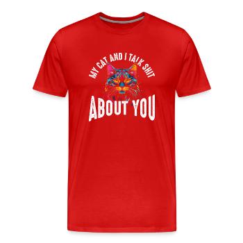 Meine Katze und ich reden Schmuh über dich - Männer Premium Bio T-Shirt - Rot - Vorne - Damien (186cm)
