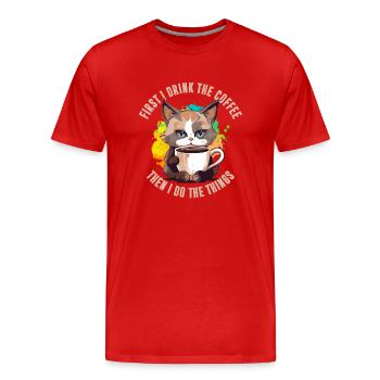 Erst trinke ich den Kaffee - Männer Premium Bio T-Shirt - Rot - Vorne - Damien (186cm)