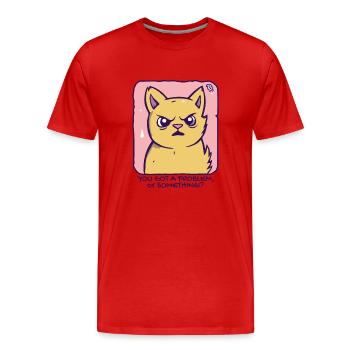 Vous avez un problème ? Chat passif-agressif - T-shirt bio Premium Homme - rouge - Devant - Damien (186cm)