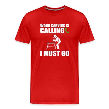 Wood Carving Is Calling I Must Go Holzschnitzer - Männer Premium Bio T-Shirt - Rot - Vorne - Damien (186cm)