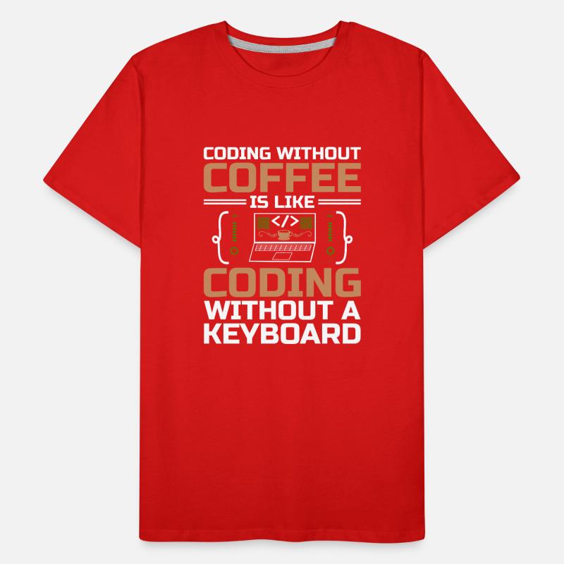 Coffee Coding Programmer Coder Developer Nerd Coff Men's Premium Organic T-Shirt