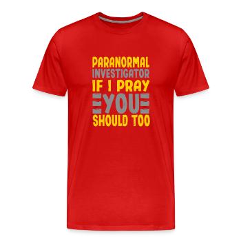 If Ghost Hunter Pray You Should Too Paranormal Gif - Men's Premium Organic T-Shirt - red - Front - Damien (186cm)