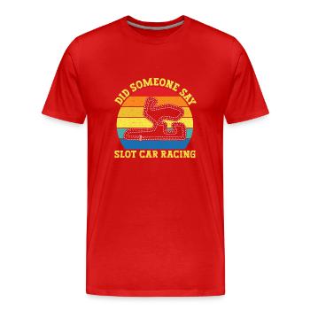 Vintage rétro quelqu’un a-t-il dit voiture de circuit cadeau de course - T-shirt bio Premium Homme - rouge - Devant - Damien (186cm)