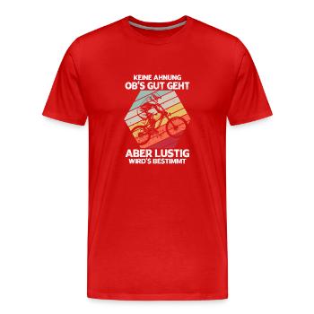 Keine Ahnung Obs Gut Geht Aber Wirds Bestimmt - Männer Premium Bio T-Shirt - Rot - Vorne - Damien (186cm)