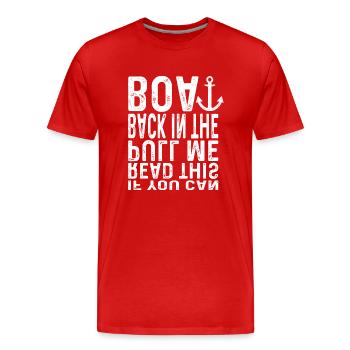 If You Can Read This Pull Me Back In The Boat - Männer Premium Bio T-Shirt - Rot - Vorne - Damien (186cm)