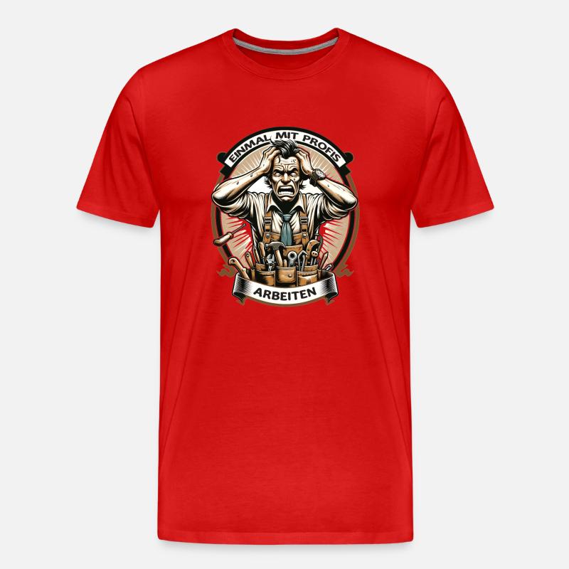 Handwerker Einmal Mit Profis Arbeiten - Männer Premium Bio T-Shirt - Rot