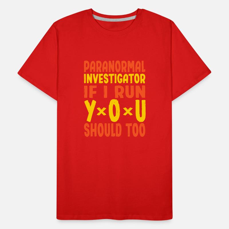 Si Ghost Hunter Run, vous devriez aussi cadeau paranormal T-shirt bio Premium Homme