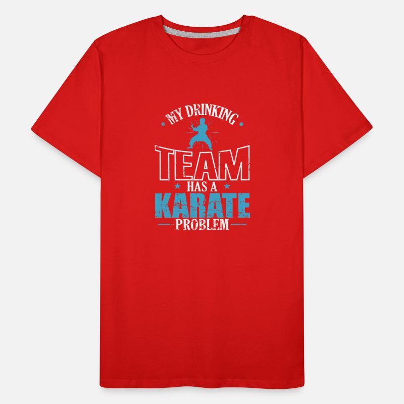 My Drinking Team has a Karate Problem Men's Premium Organic T-Shirt
