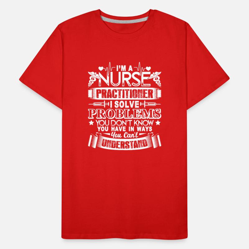 Nurse Practitioner Solve Problems Men's Premium Organic T-Shirt