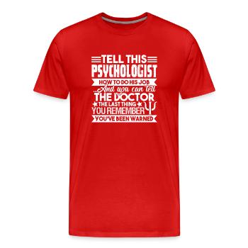Psychologist Tell This Psychologist - Men's Premium Organic T-Shirt - red - Front - Damien (186cm)