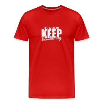 La vie est courte Continuez à faire de l’escalade de bloc - T-shirt bio Premium Homme - rouge - Devant - Damien (186cm)