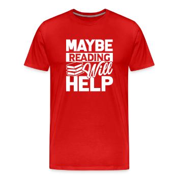 Reading Maybe Reading Will Help - Men's Premium Organic T-Shirt - red - Front - Damien (186cm)