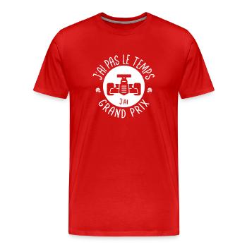 J'ai pas le temps j'ai Grand Prix. Fans de courses - T-shirt bio Premium Homme - rouge - Devant - Damien (186cm)
