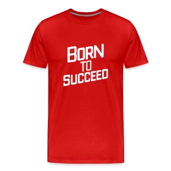 GEBOREN, UM ERFOLGREICH ZU SEIN - Männer Premium Bio T-Shirt - Rot - Vorne - Damien (186cm)